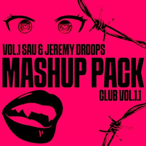 Stream Mashup Pack Club Free Sau And Jeremy Droops Vol11 By Sau Mashups Listen Online For