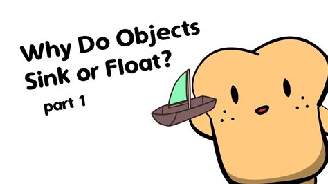 Buoyancy Why Do Objects Sink Or Float Part 1 Youtube