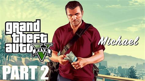 Grand Theft Auto 5 Gameplay Walkthrough Part 2 Michael Gta 5 Ps4