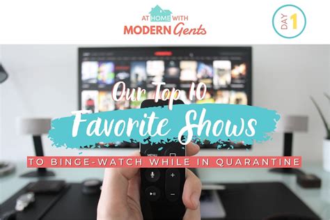 our top ten best shows to binge watch during quarantine modern gents modern gents