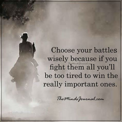 Choose Your Battles Wisely Wisdom Truths And Thoughts