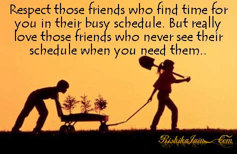 To go against the dominant thinking of your friends, of most of the people you see every day, is perhaps the most difficult act of heroism you. Respect those friends who find time - Friendship Quotes ...