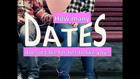 Dating Question How Many Dates Does It Take For A Girl To Like A Guy