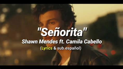 Shawn Mendes Camila Cabello Señorita Video Officiallyrics And Sub