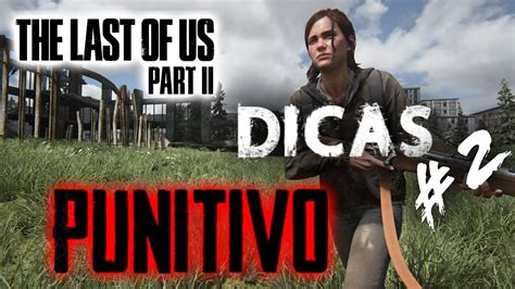 The Last Of Us Parte 2 Punitivo Dicas 2 Youtube