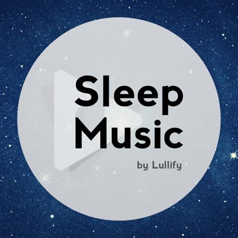 Sleep Music By Lullify Sound Lullify
