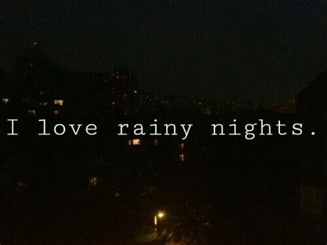 I Love Rainy Nights Rainy Day Quotes Rainy Night Quotes Weather Quotes