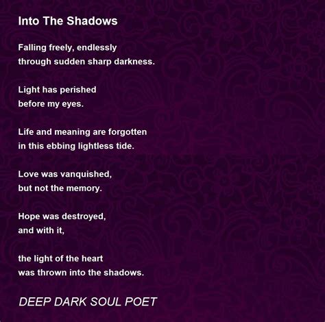 Into The Shadows Into The Shadows Poem By Deep Dark Soul Poet