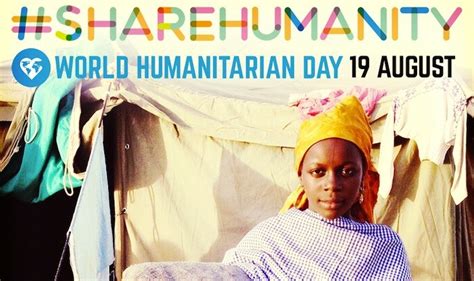un launches sharehumanity campaign for world humanitarian day august 19