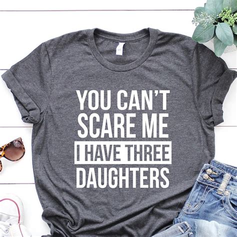 You Cant Scare Me I Have Two Daughters Etsy