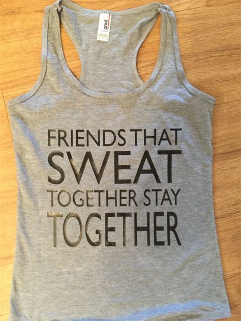 Friends Thar Sweat Together Stay Together Workout Gear
