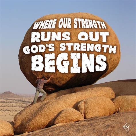 Where Our Strength Runs Out Gods Strength Begins Gods Strength
