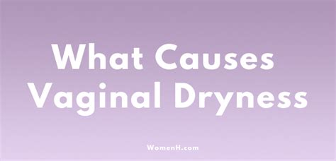 what causes vaginal dryness