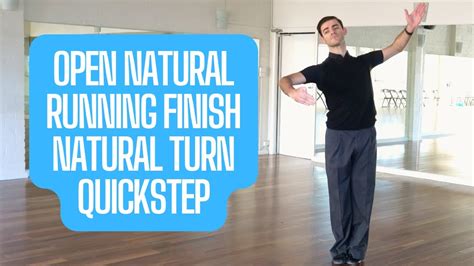 Open Natural Running Finish And Natural Turn Quickstep Youtube