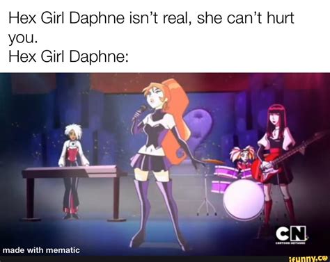 Hex Girl Daphne Isnt Real She Cant Hurt You Hex Girl Daphne Ifunny