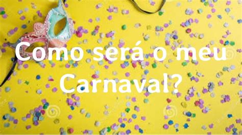 Como Vai Ser O Meu Carnaval Baralhocigano Tarotdoamor Youtube