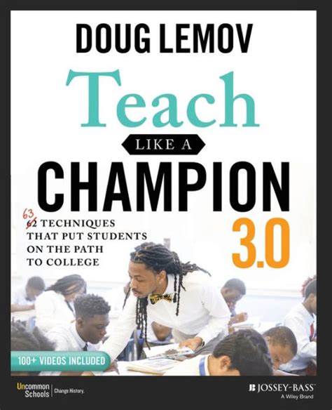Teach Like A Champion Techniques That Put Students On The Path To College By Doug Lemov