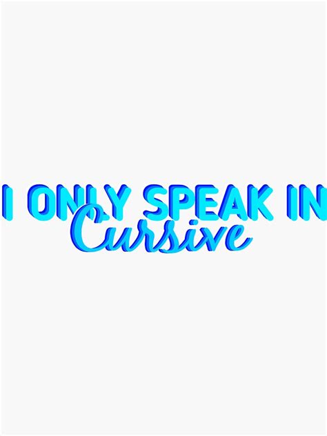 I Only Speak In Cursive Sticker Sticker By Emily Nguyen Redbubble
