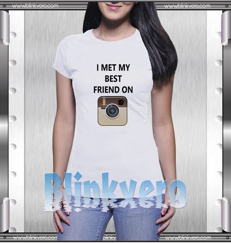 I Met My Best Friend On Instagram Style Shirts Size S 3xl Unisex Shirts