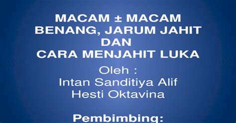 Pemanfaatan sumber daya alam berdasarkan prinsip ekoefisiensi. Cara Menjahit Luka, Jenis Benang Dan Jarum Jahit