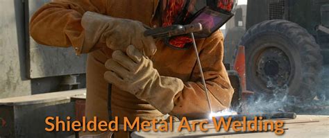 Shielded Metal Arc Welding Mechanicwizcom