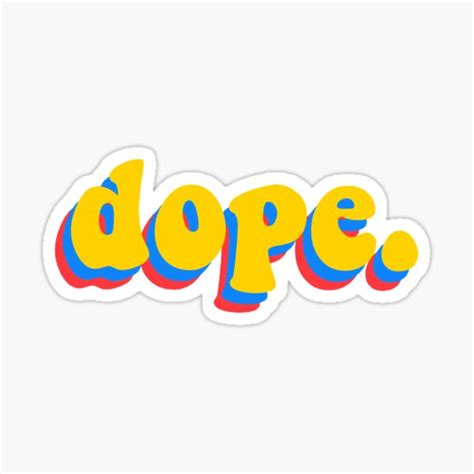 Dope Sticker For Sale By Alexanconner Redbubble