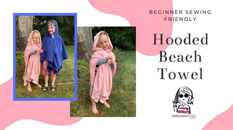 Hooded Towel Beginner Sewing Friendly Youtube