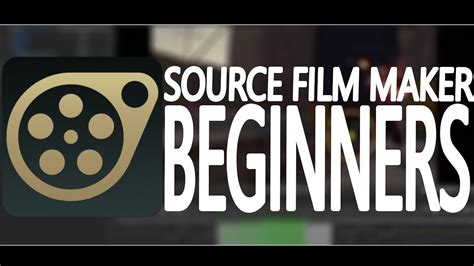 Source Filmmaker Tutorial For Beginners Youtube