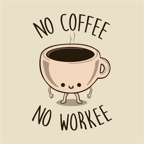No Coffee No Workee Coffee Pillow Teepublic
