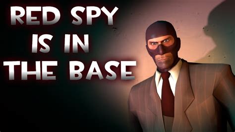 Tf2 Red Spy Is In The Base Youtube