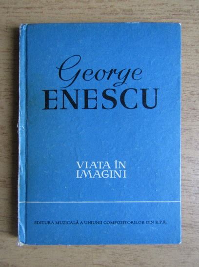George enescu a fost un compozitor, violonist, pedagog, pianist și dirijor român. George Enescu - Viata in imagini - Cumpără