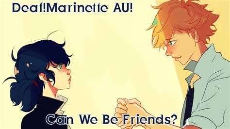 We can be friends, right? Miraculous Ladybug Comic Dub Deaf!Marinette AU! | Can We ...