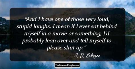 Most Famous Quotes By J D Salinger The Author Of The Catcher In The Rye