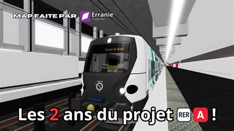 Roblox Rer A Les Deux Ans Du Projet Rer A Erm Ouverture Youtube