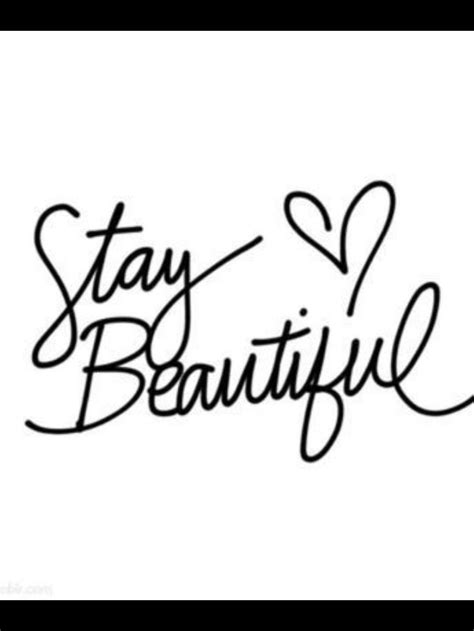 Stay Beautiful Stay Beautiful Quotes Cute Inspirational Quotes