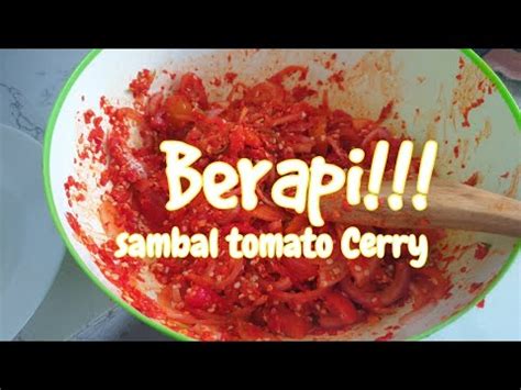 Selain menjaga dari kenaikan berat badan yang nggak. Sambal TOMATO CERRY pedas BERAPI. SESUAI UNTUK SIAPA YG DIET SUKA MAKAN PEDAS. - YouTube