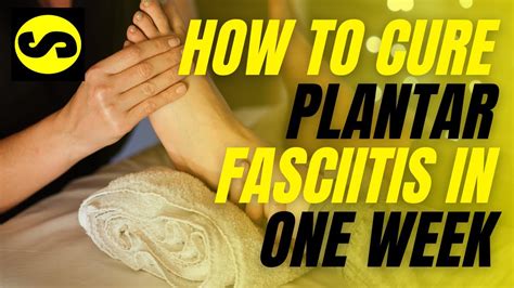 How To Cure Plantar Fasciitis In One Week Youtube