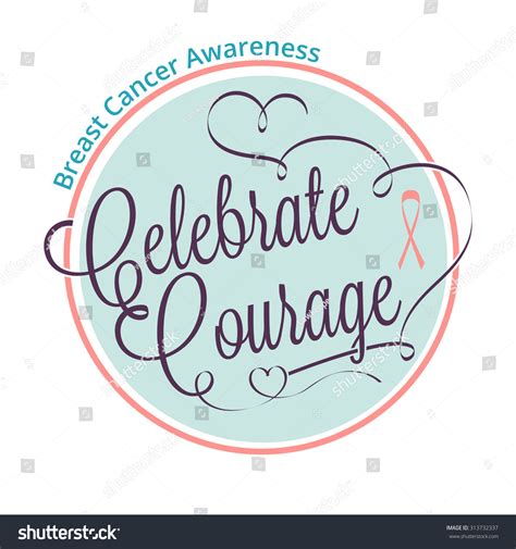 Breast Cancer Awareness. Celebrate Courage Lettering For Your Design