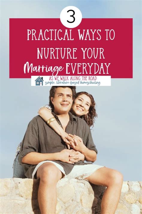 Simple Ways To Nurture Your Marriage Every Day As We Walk Along The