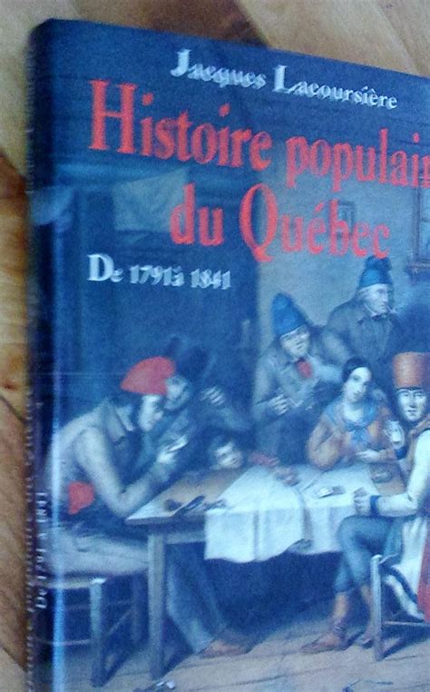 Histoire Populaire Du Québec 1 Des Origines à 1791 2 De 1791 à 1841