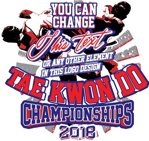 A great logo shows the world what you stand for, makes people remember your brand, and helps potential customers understand if your product is right for them. TAEKWONDO CHAMPIONSHIPS 2018 FULLY CUSTOMIZABLE VECTOR ...