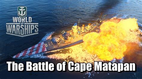 World Of Warships The Battle Of Cape Matapan Youtube
