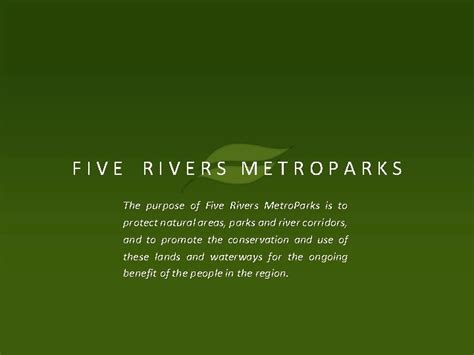 Five Rivers Metroparks The Purpose Of Five Rivers