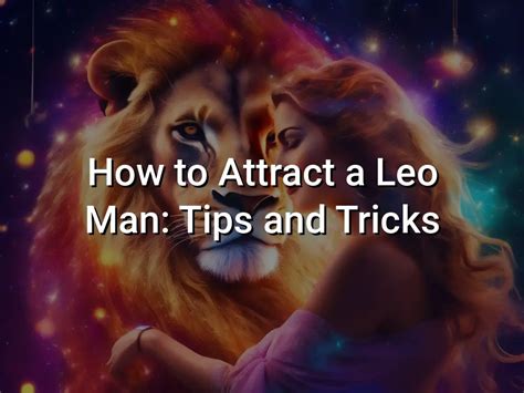 How To Attract A Leo Man Tips And Tricks Symbol Genie