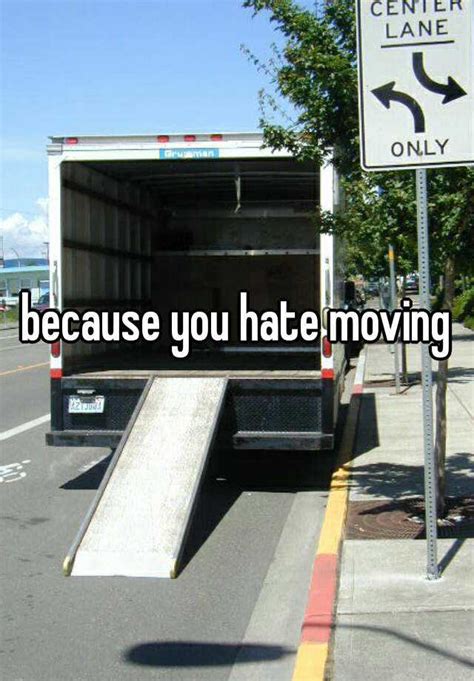 Because You Hate Moving