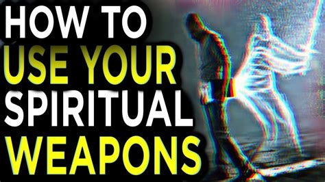 How To Use Your Spiritual Weapons In Relationships Youtube