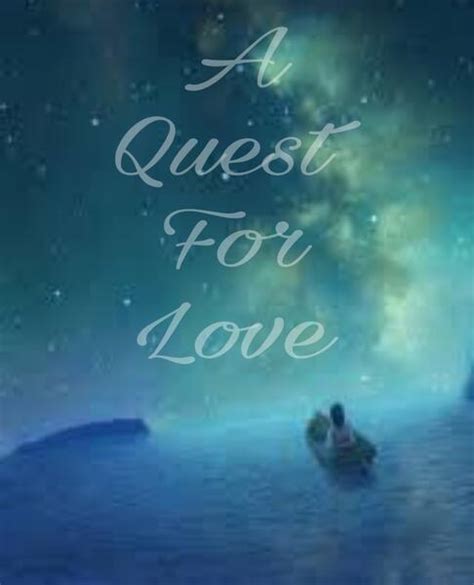 A Quest For Love A Poem By Maeve Edmonson All Poetry