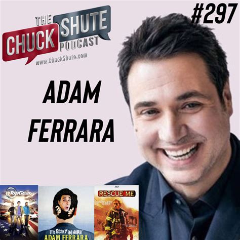 Adam Ferrara Comedian Actor Host Of Top Gear Chuck Shute Podcast