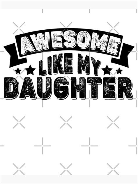 Funny Awesome Like My Daughter Funny Vintage Parents Poster For