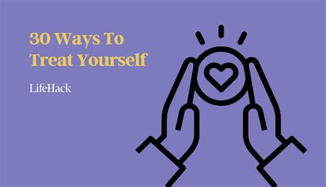 30 Ways To Treat Yourself No Matter What Lifehack